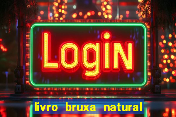 livro bruxa natural pdf gratis